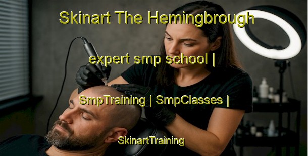 Skinart The Hemingbrough expert smp school | SmpTraining | SmpClasses | SkinartTraining-United Kingdom
